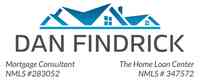 The Home Loan Center: Dan Findrick, Mortgage Broker NMLS #283052