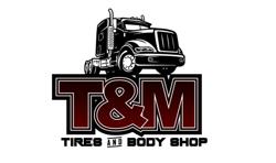 T & M Tires and Body Shop