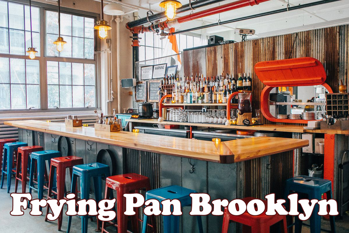 Frying Pan Brooklyn