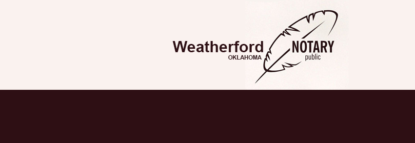 Weatherford Notary Services S Washington Ave, Weatherford Oklahoma 73096