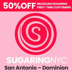 Sugaring NYC - San Antonio (Dominion)